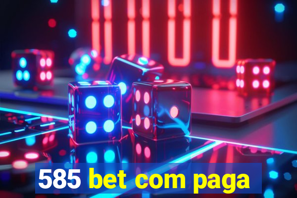 585 bet com paga